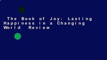The Book of Joy: Lasting Happiness in a Changing World  Review