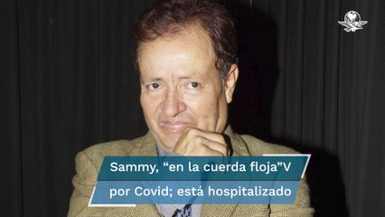 Hospitalizan a Sammy Pérez por Covid-19; lo reportan delicado