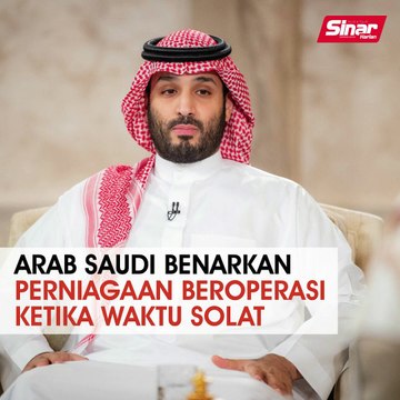 Arab Saudi benarkan perniagaan beroperasi ketika waktu solat