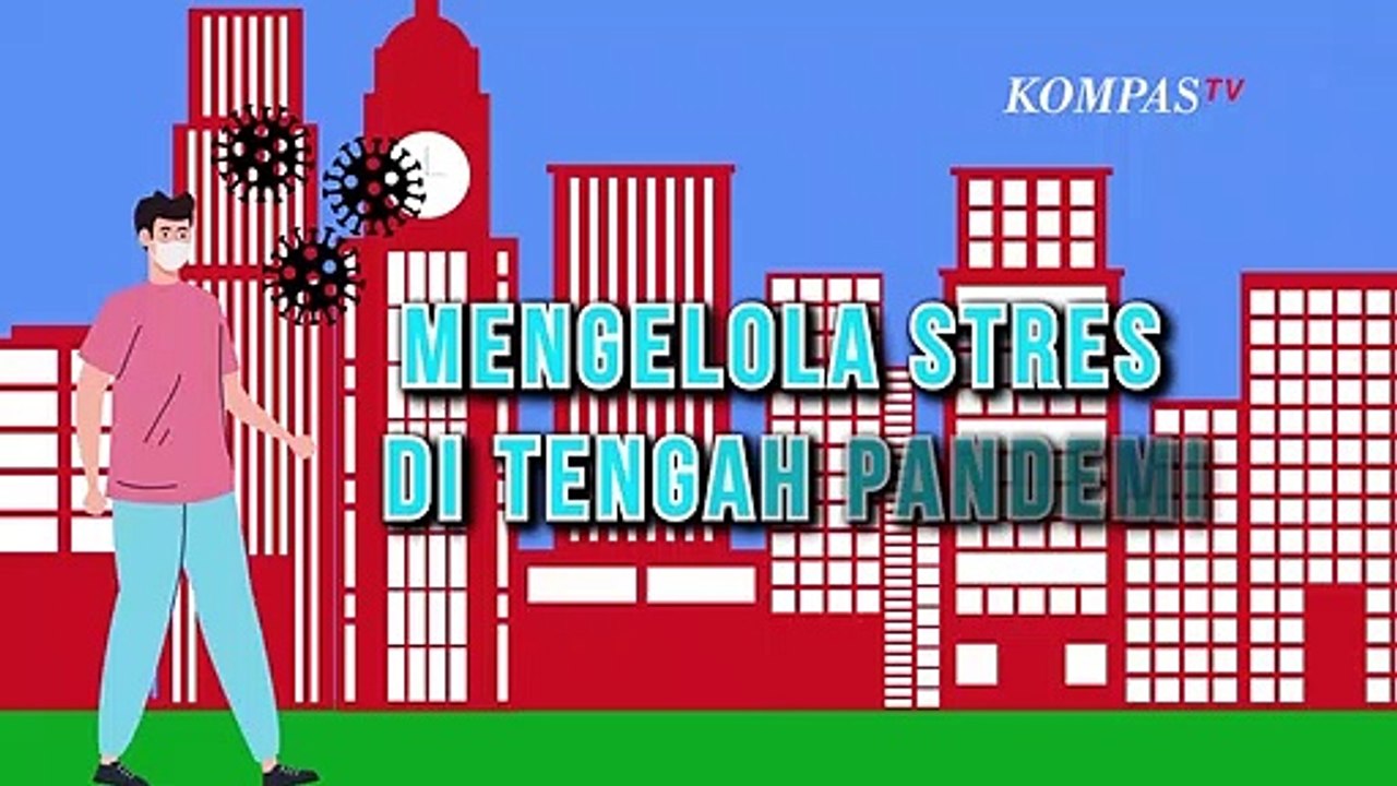 Simak! Ini Tips Mengelola Stres di Tengah Pandemi