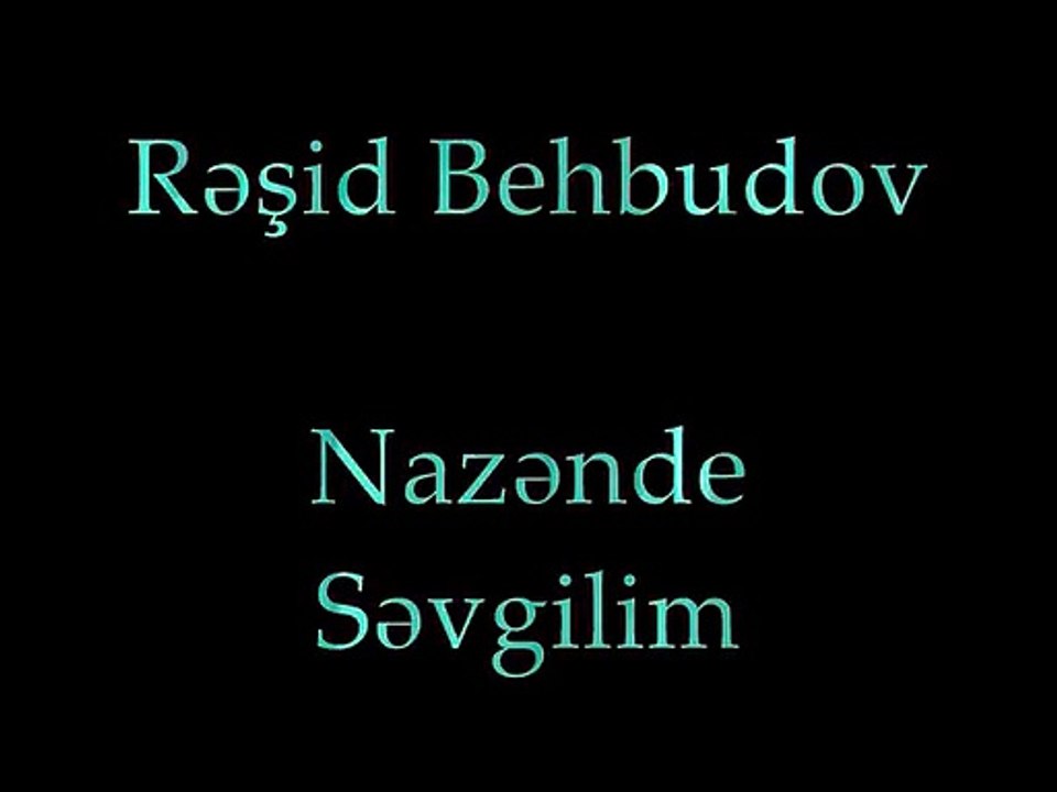 Rəşid Behbudov  Nazəndə Sevgilim Yadıma Düşdün