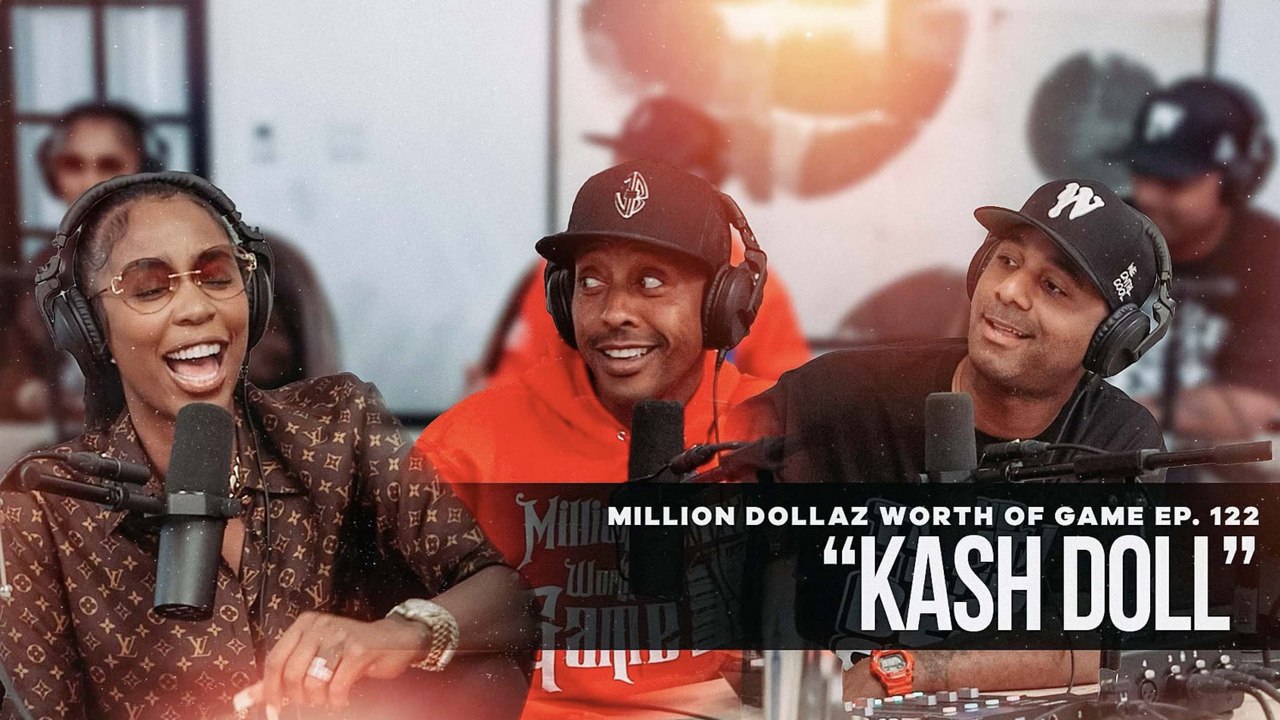Kash Doll: Million Dollaz Worth of Game Ep. 122