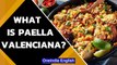 Paella Valenciana: The Story of Spain’s Famous Dish | Oneindia News