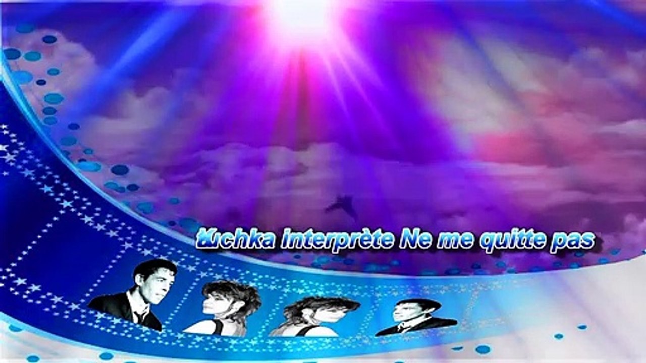 Katiouchka Interprète Ne me quitte pas
