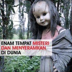 Enam tempat misteri dan menyeramkan di dunia