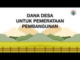 Dana Desa untuk Pemerataan Pembangunan