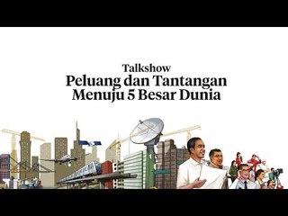 Talkshow: “Peluang dan Tantangan Menuju 5 Besar Dunia” | Katadata Indonesia