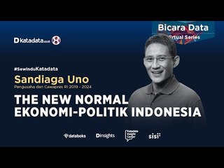 Bicara Data Virtual Series "The New Normal Ekonomi-Politik Indonesia" with Sandiaga Uno