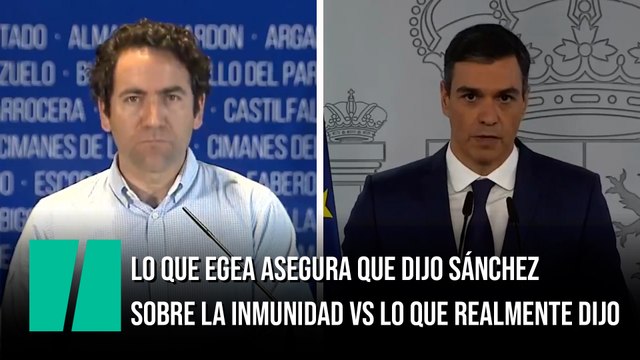 Lo que Egea asegura que dijo Sánchez sobre la inmunidad VS lo que realmente dijo