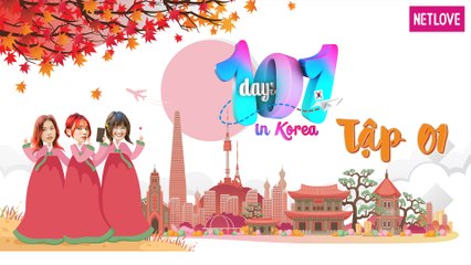101 Days In Korea - Tập 01: Hành trang chuẩn bị sang Hàn Quốc