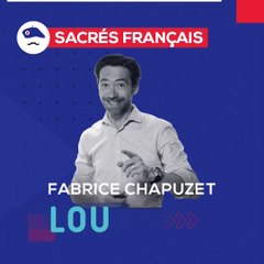 Sacrés Français x Fabrice CHAPUZET, co-fondateur de LOU
