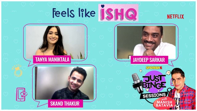 Feels Like Ishq Team Interview | Tanya Maniktala, Skand Thakur, Jaydeep Sarkar | Just Binge Sessions