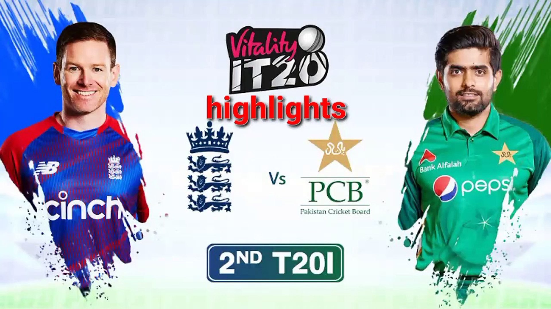 Pakistan vs England 2nd T20 2021 Highlights Pak vs Eng 2nd T20 Highlights 