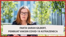 Fakta  Sarah Gilbert Penemu Vaksin AstraZeneca, Rela Lepas Hak Paten