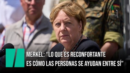 Merkel visita las zonas de las inundaciones: "Es reconfortante cómo las personas se ayudan entre sí"