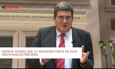 Escrivá avanza que la afiliación crece en julio hasta niveles precrisis