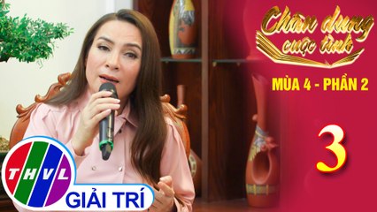 Chân dung cuộc tình Mùa 4 Phần 2 - Tập 3: Bông điên điển - Phi Nhung