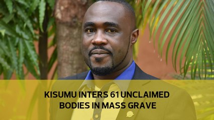 Kisumu inters 61 unclaimed bodies in mass grave