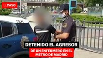 Detenido el agresor de un enfermero en el metro de Madrid