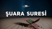 26 - Şuara Suresi - Kur'an'ı Kerim Şuara Suresi Dinle
