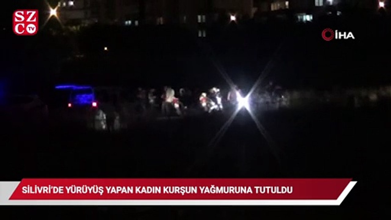 Silivri’de yürüyüş yapan kadın kurşun yağmuruna tutuldu