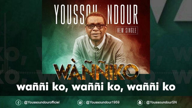 Youssou Ndour - Waññi Ko (version lyrics)