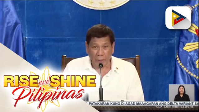 Pangulong Duterte, muling binigyang diin ang kahalagahan ng pagpapabakuna; mga lugar na itinuturing Delta variant areas of concerns, ipa-prayoridad na bigyan ng bakuna ayon kay Vaccine Czar Galvez