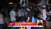 Pila ng mga magpapabakuna sa San Andres Sports Complex, mahaba na | UB