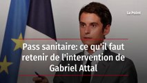 Pass sanitaire : ce qu'il faut retenir de l'intervention de Gabriel Attal