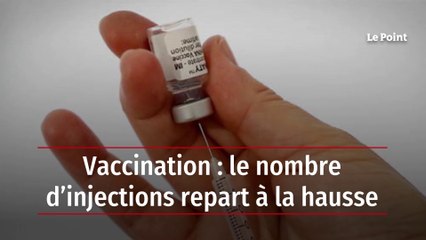 Vaccination : le nombre d’injections repart à la hausse