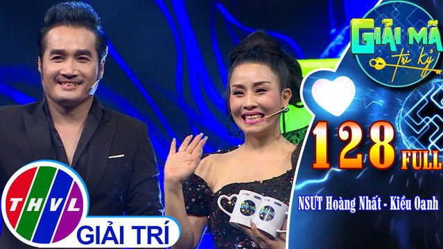 Giải mã tri kỷ - Tập 128 FULL: NSƯT Hoàng Nhất - Kiều Oanh