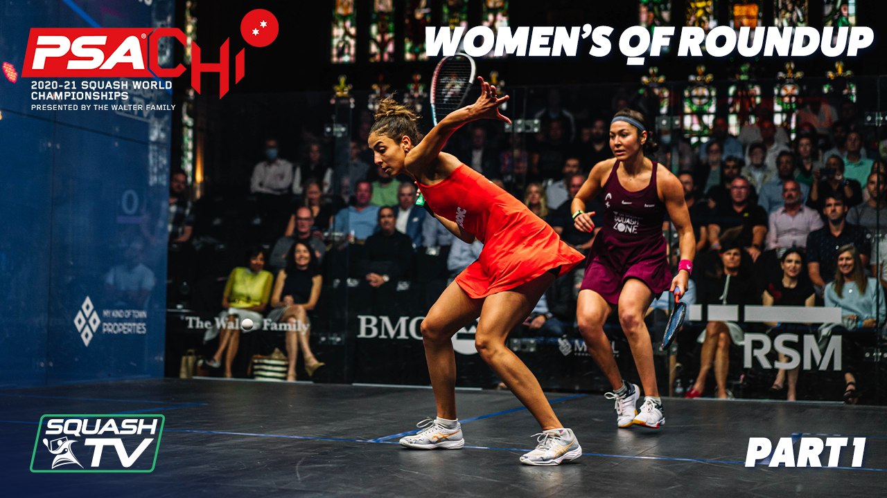 Squash: PSA World Championships 2020/21 - Women's QF Roundup [Pt.1]