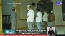 Pagpasok sa ilang Mosque ngayong Eidl Adha, nilimitahan bilang pag-iingat sa COVID-19 | SONA