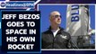 Jeff Bezos travels to space in his own rocket, spends 11 minutes there | Oneindia News
