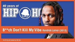 Vol.03 Vol.03 E64 - Bitch Don’t Kill My Vibe by Kendrick Lamar (2012) - 40 Years of Hip Hop