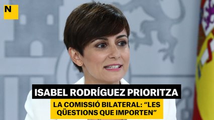Isabel Rodríguez prioritza la comissió bilateral: "Les qüestions que importen"