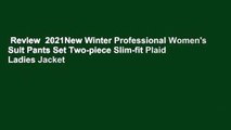 Review  2021New Winter Professional Women's Suit Pants Set Two-piece Slim-fit Plaid Ladies Jacket