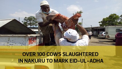 Over 100 cows slaughtered in Nakuru to mark Eid-ul-Adha