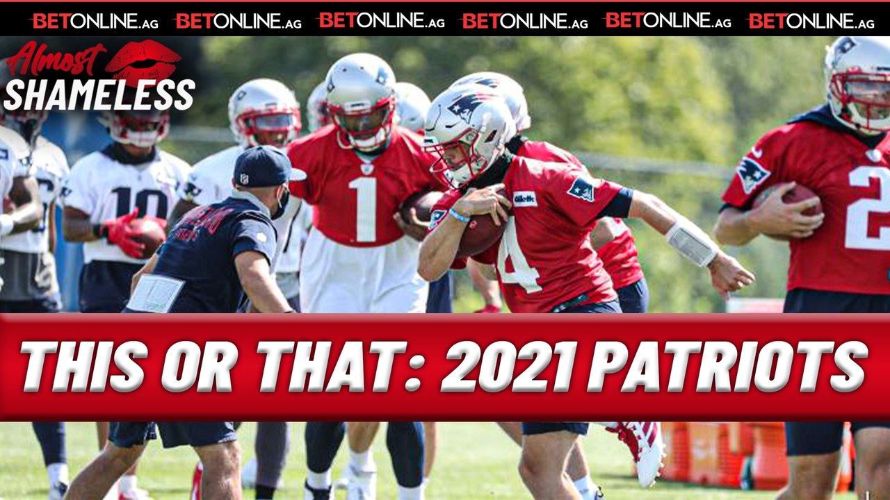 This or That: 2021 Patriots Edition