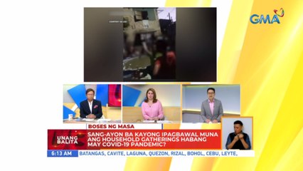 Sang-ayon ba kayong ipagbawal muna ang household gathering habang may COVID-19 pandemic? | UB