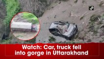 Watch: Car, truck fell into gorge in Uttarakhand