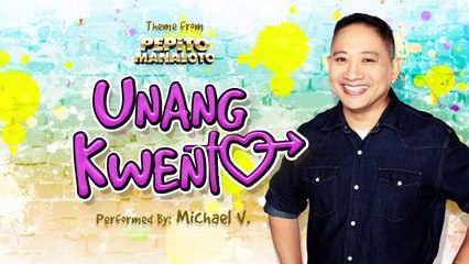 YouLOL: “Unang Kuwento” by Michael V. (Pepito Manaloto: Unang Kuwento OST)