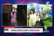 Pedro Castillo ingresó a clínica local, se desconocen los motivos