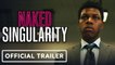 NAKED SINGULARITY Trailer (2021)