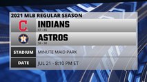 Indians @ Astros Game Preview for JUL 21 -  8:10 PM ET