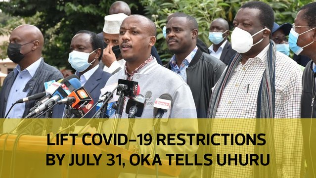 Lift Covid-19 restrictions by July 31, OKA tells Uhuru