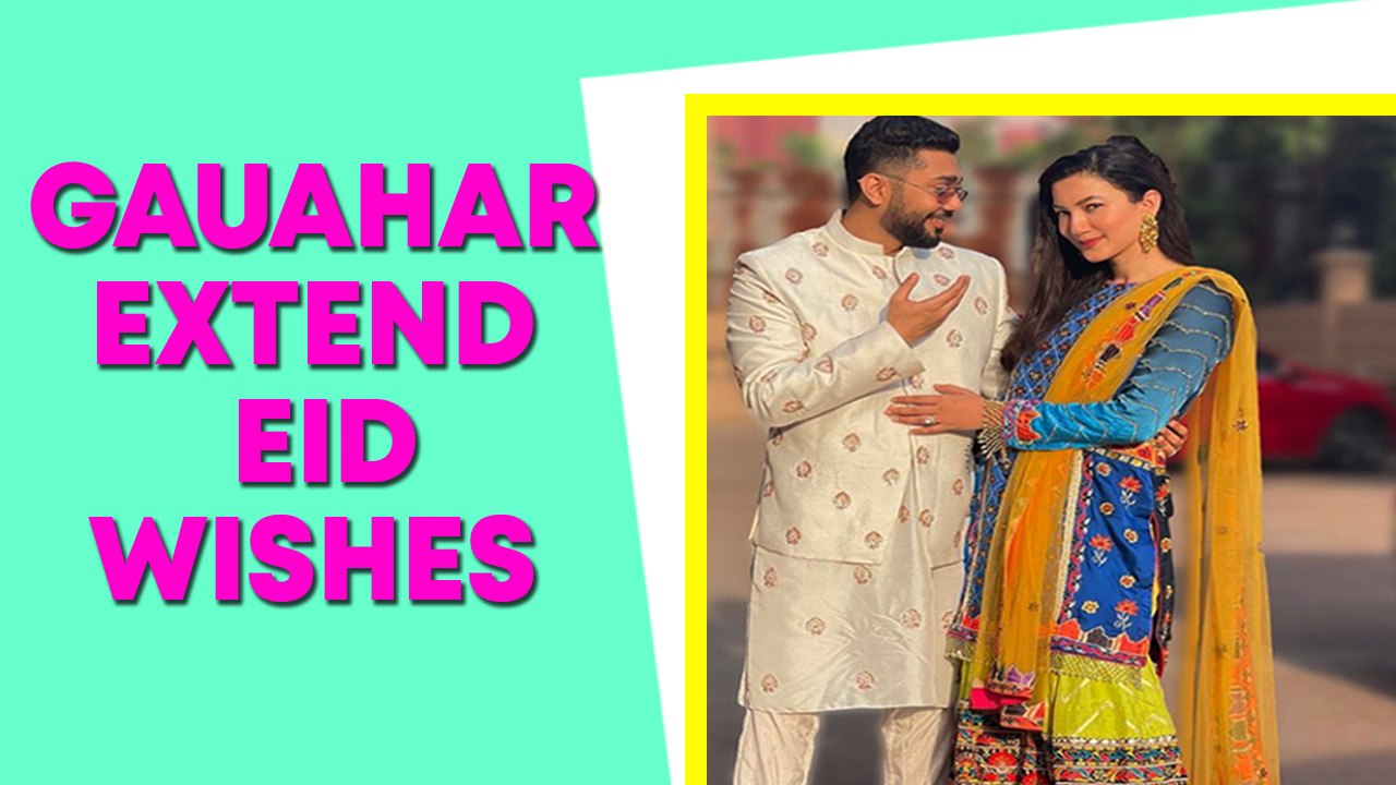 Gauahar Khan extend Eid wishes
