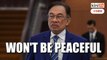 Anwar: Parliament sitting next week won't be peaceful