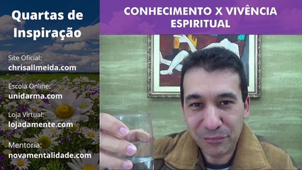 CONHECIMENTO X VIVÊNCIA ESPIRITUAL