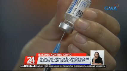 Rollout ng Johnson & Johnson vaccine sa ilang bahagi ng NCR, tuluy-tuloy | 24 Oras